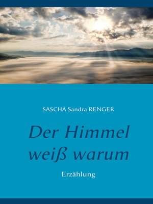 cover image of Der Himmel weiß warum